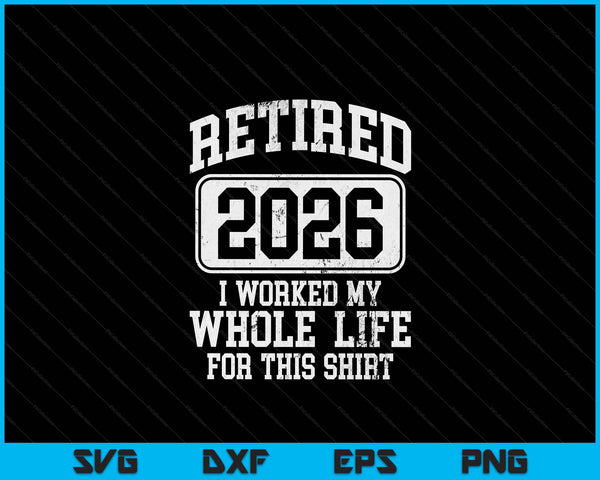 Retired 2026 retirement humor SVG cut file