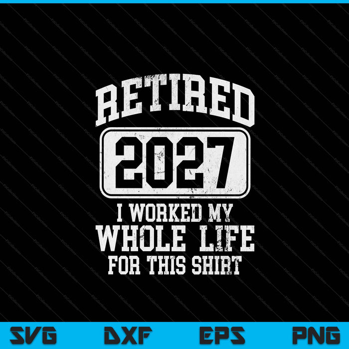 Retired 2027 retirement humor SVG cut file