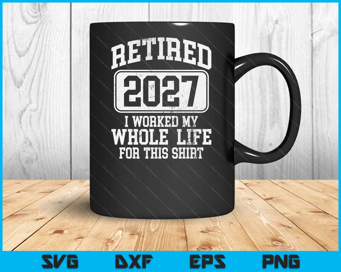 Retired 2027 Retirement Men Women Humor SVG PNG Digital Cutting Files