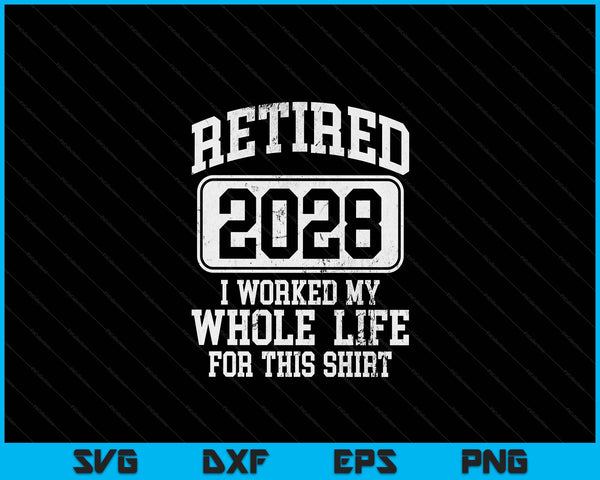 Retired 2028 retirement humor SVG cut file