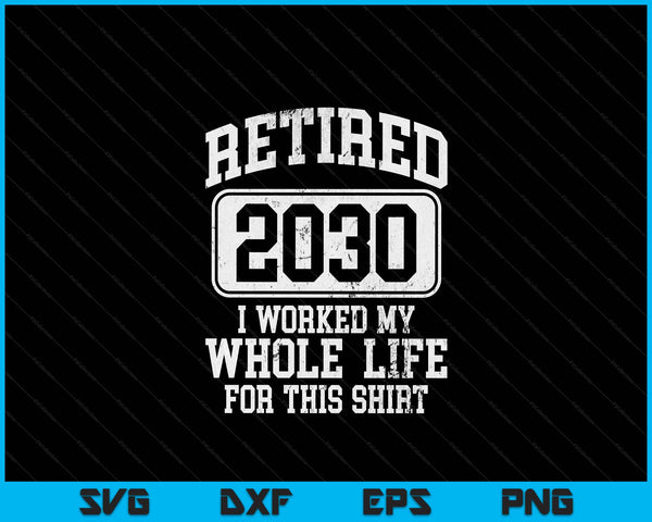Retired 2030 retirement humor SVG cut file