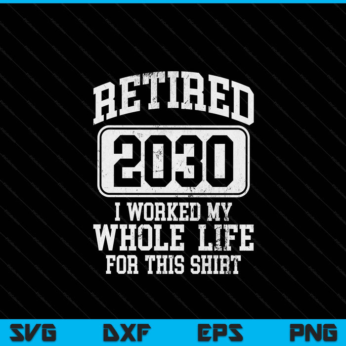 Retired 2030 Retirement Men Women Humor SVG PNG Digital Cutting Files