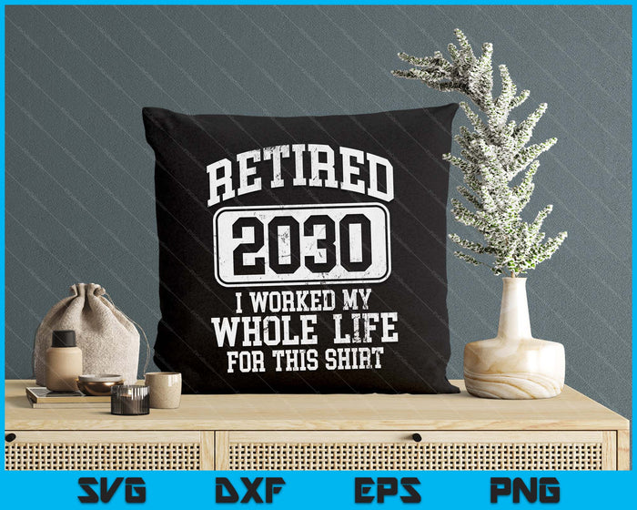 Retired 2030 Retirement Men Women Humor SVG PNG Digital Cutting Files