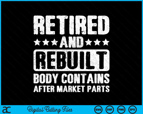Retired And Rebuilt Body Contains After Market Parts SVG PNG Digital Cutting Files