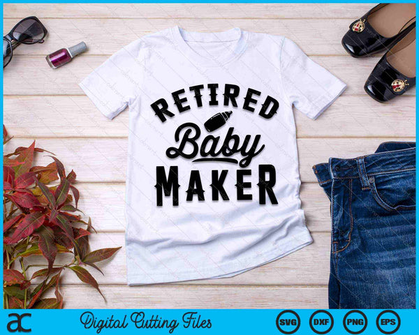 Retired Baby Maker Funny Men's Vasectomy Gift Vasectomy SVG PNG Digital Cutting Files