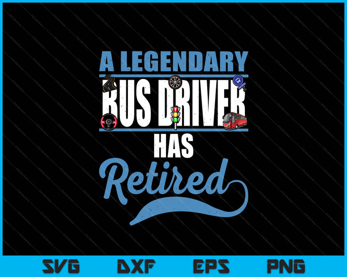 Retired Bus Driver Retirement SVG PNG Digital Printable Files