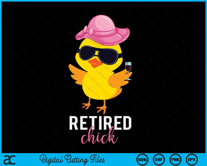 Retired Chick Retirement Pension Vacation Pensioner Resigned SVG PNG Digital Cutting Files