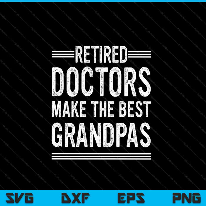 Retired grandpa doctor physician md retirement dad SVG cut file