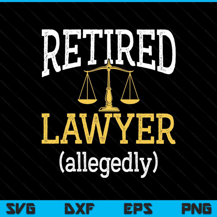Retired lawyer allegedly attorney retirement SVG cut file