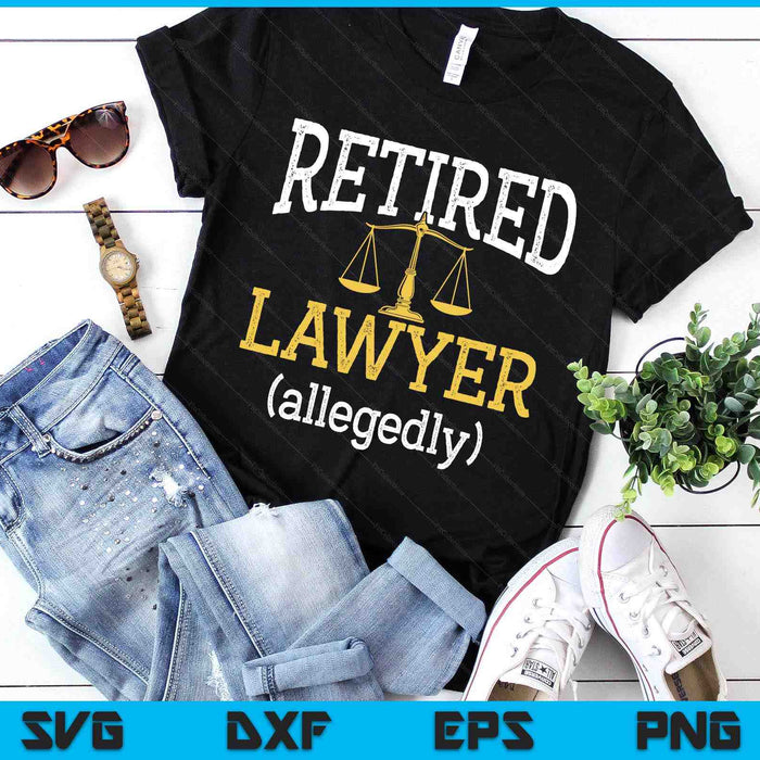 Retired Lawyer Allegedly Funny Attorney Retirement SVG PNG Digital Printable Files