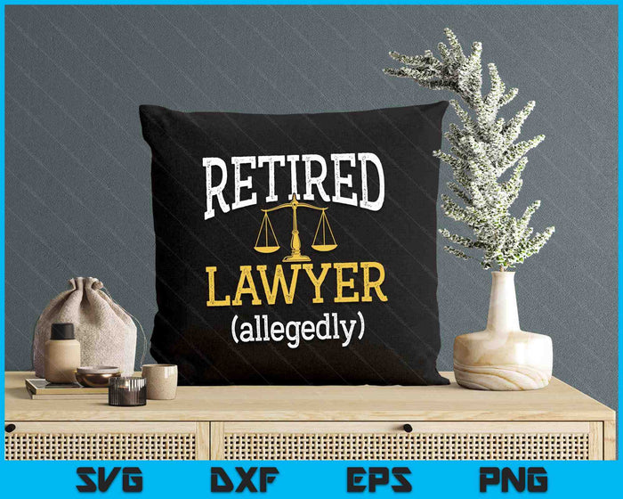 Retired Lawyer Allegedly Funny Attorney Retirement SVG PNG Digital Printable Files