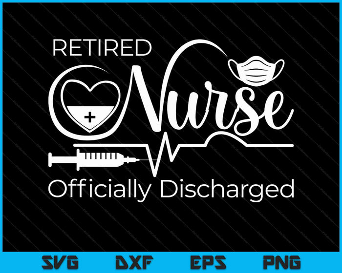 Enfermera jubilada oficialmente dada de alta jubilación SVG PNG cortando archivos imprimibles