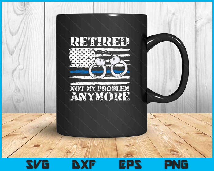 Retired Police Officer Retirement Gift Funny Police SVG PNG Digital Printable Files