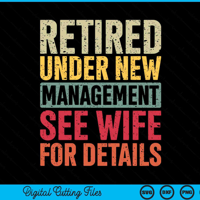 Retired under new management see wife for details retirement SVG cut file