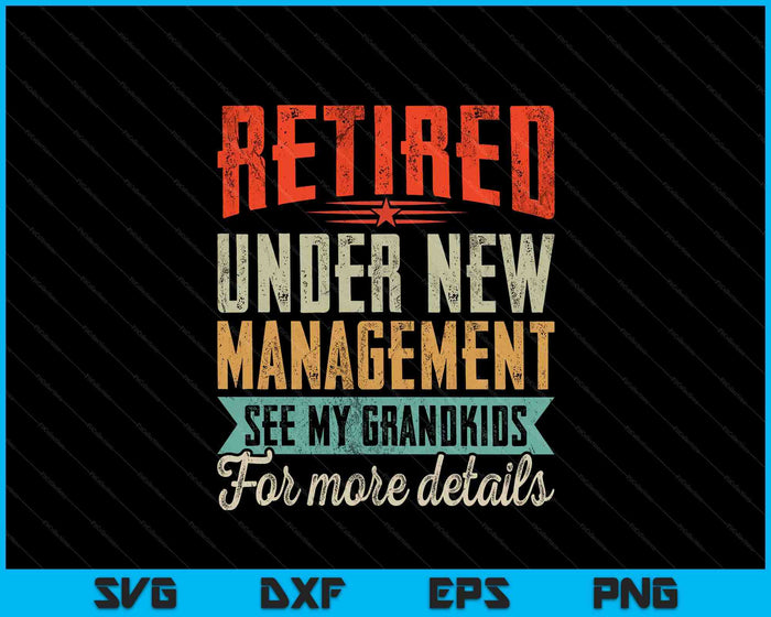 Retired Undernew Management See My Grandkids For More Detail SVG PNG Digital Printable Files