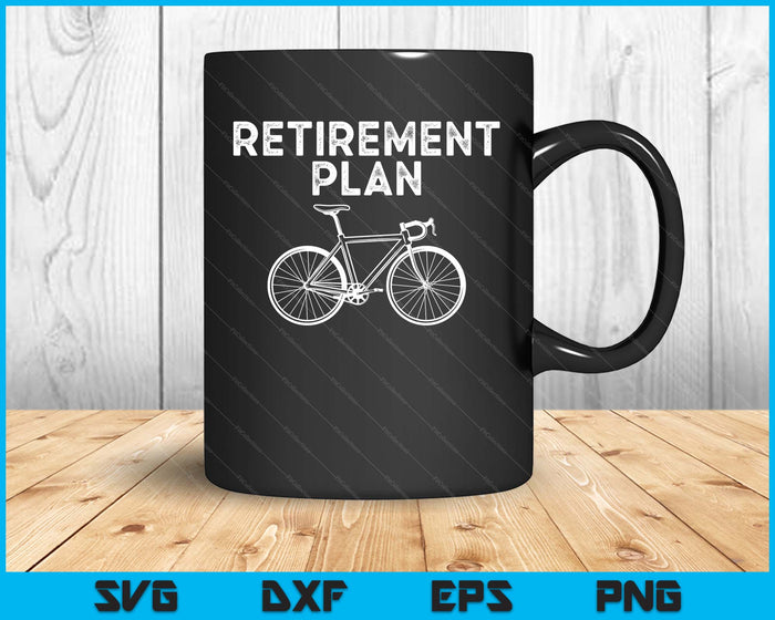 Retirement Plan Cycling Gift Bike Biking Retired Cyclist SVG PNG Digital Printable Files