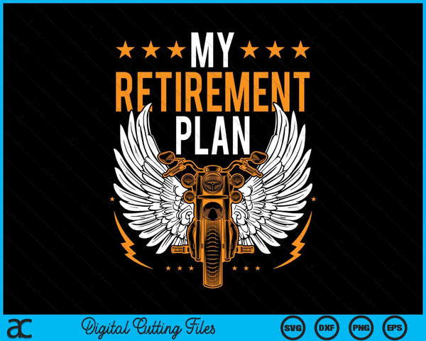 Retirement plan riding motorcycle riders biker SVG cut file