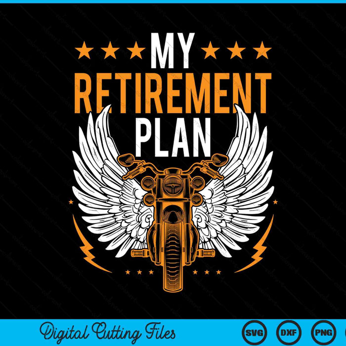 Retirement plan riding motorcycle riders biker SVG cut file