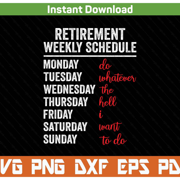 Retirement weekly schedule retired retiring retirement SVG cut file