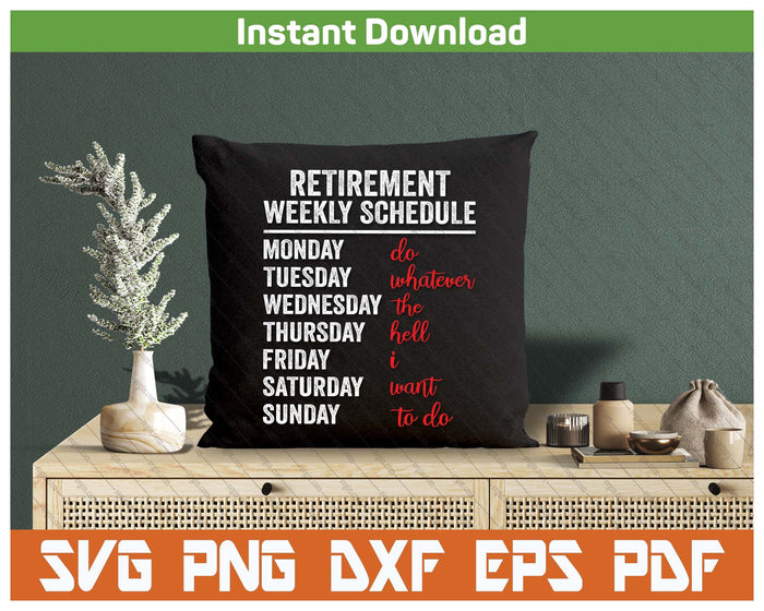 Retirement Weekly Schedule Retired Retiring Funny Retirement SVG PNG