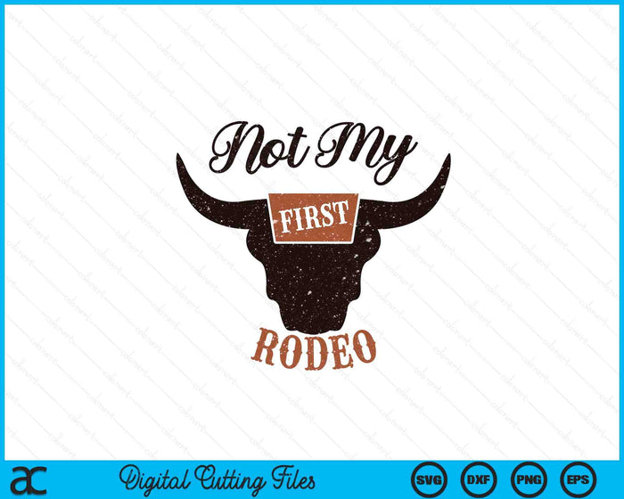 Retro Bull Skull niet mijn eerste Rodeo Western Country Cowboy SVG PNG digitale snijbestanden