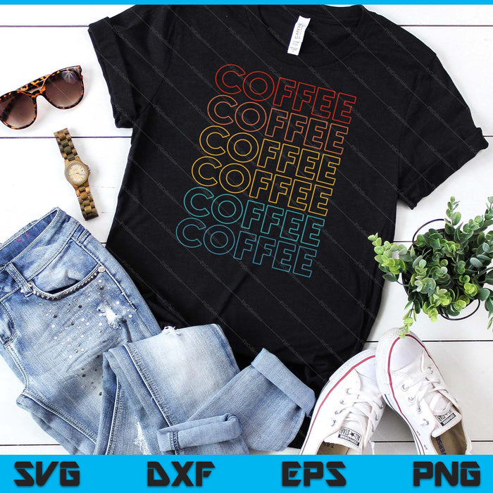 Retro Coffee Coffee Coffee Art Vintage Coffee Addicts SVG PNG Digital Cutting File