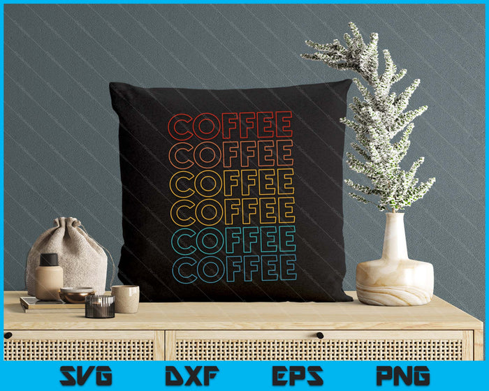 Retro Coffee Coffee Coffee Art Vintage Coffee Addicts SVG PNG Digital Cutting File