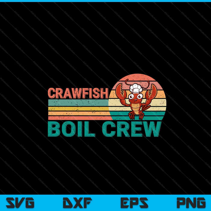 Retro Crawfish Boil Crew Gift -Crayfish Crawdad Mudbug Lover SVG PNG Digital Printable Files