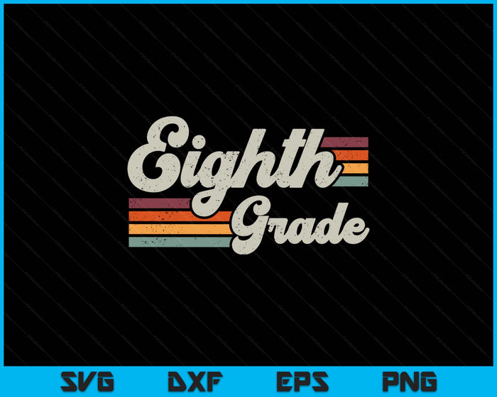 Retro Eighth Grade Teacher Back To School SVG PNG Digital Printable Files