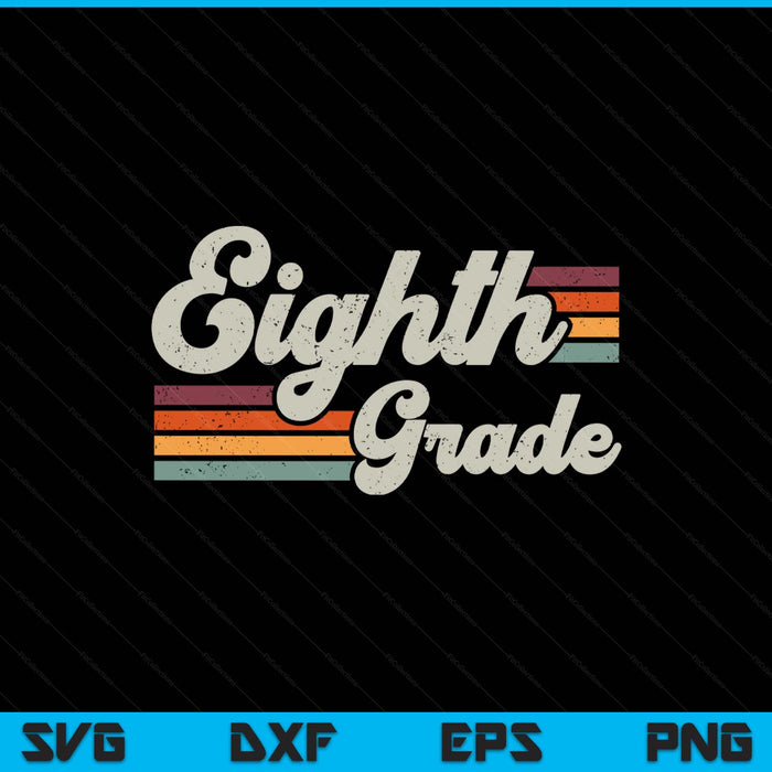 Retro eighth grade teacher back to school SVG PNG cut file for Cricut
