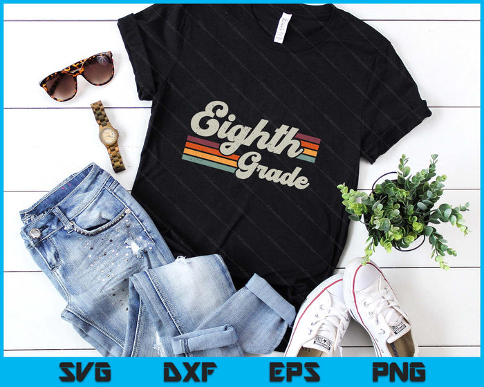 Retro Eighth Grade Teacher Back To School SVG PNG Digital Printable Files