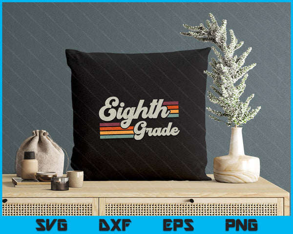 Retro Eighth Grade Teacher Back To School SVG PNG Digital Printable Files