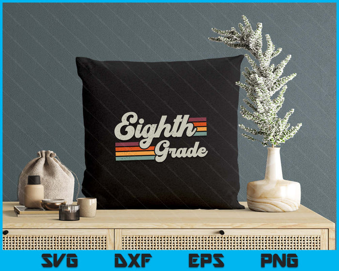 Retro Eighth Grade Teacher Back To School SVG PNG Digital Printable Files