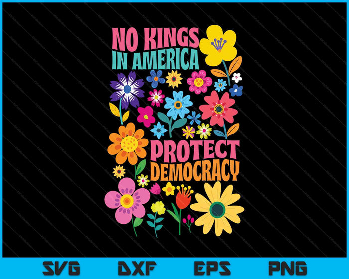 Retro Floral 70s No King In America Democracy Rejecting King SVG PNG Digital Printable Files