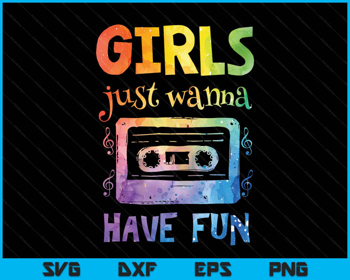 Retro Girls Just Wanna Have Fun Nostalgia 1980s 80's Black SVG PNG Digital Printable Files
