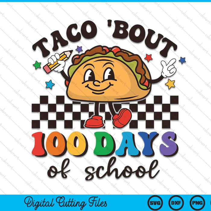 Retro Groovy 100th Day Teacher Taco Bout 100 Days Of School SVG PNG Digital Cutting Files