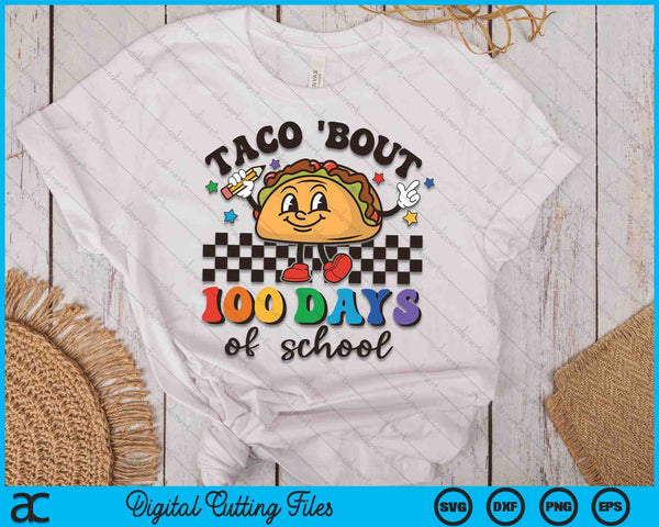 Retro Groovy 100e dag leraar Taco Bout 100 dagen school SVG PNG digitale snijbestanden