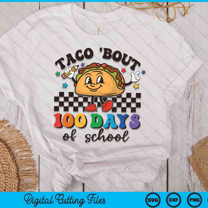 Retro Groovy 100th Day Teacher Taco Bout 100 Days Of School SVG PNG Digital Cutting Files