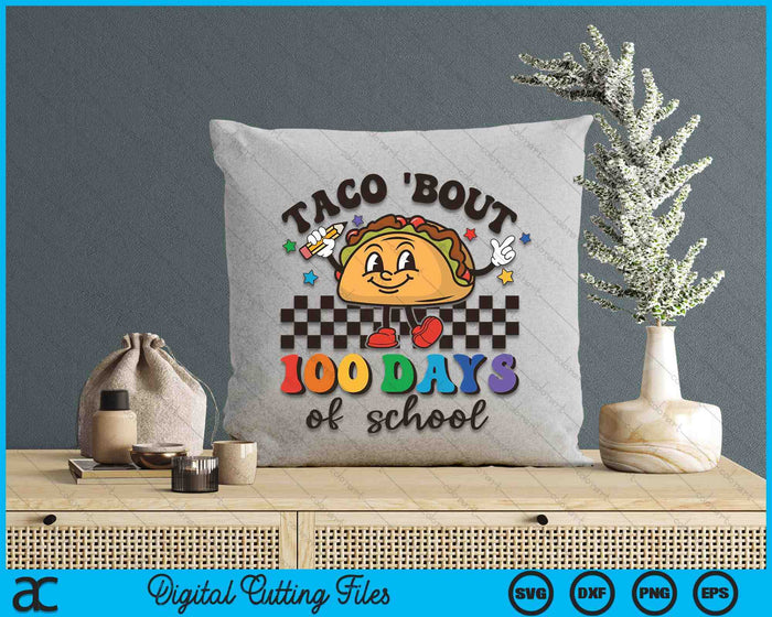 Retro Groovy 100th Day Teacher Taco Bout 100 Days Of School SVG PNG Digital Cutting Files