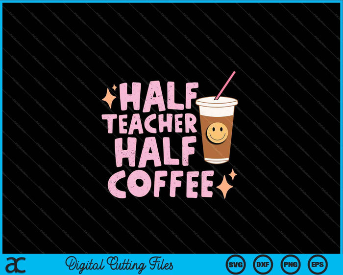 Groovy Half Teacher Half Coffee Feliz Día del Maestro SVG PNG Archivos de corte digital