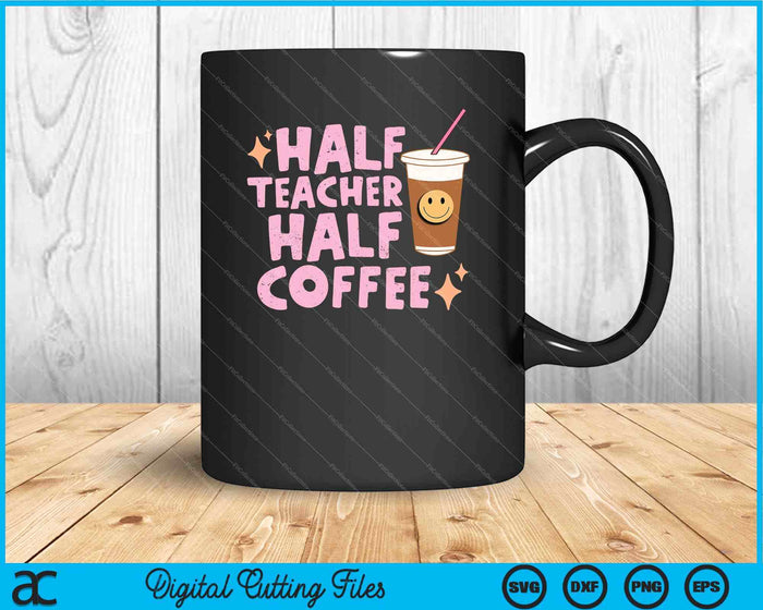 Groovy Half Teacher Half Coffee Feliz Día del Maestro SVG PNG Archivos de corte digital