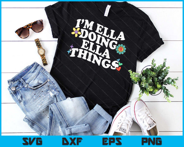 Retro Groovy I’m Ella Doing Ella Things Funny Mother's Day SVG PNG Digital Printable Files