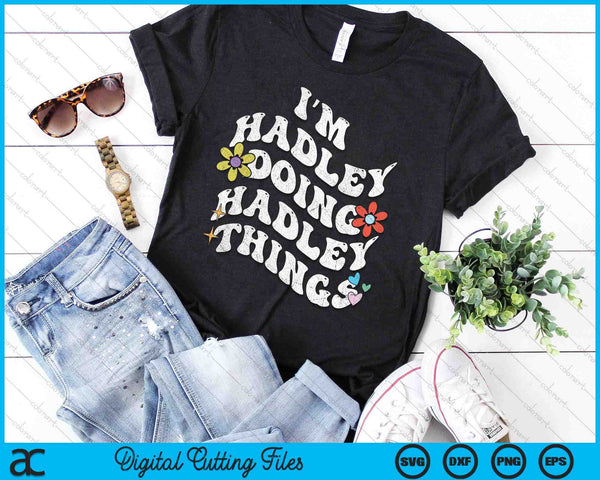 Retro Groovy Im HADLEY Doing HADLEY Things Funny Mother's SVG PNG Digital Printable Files