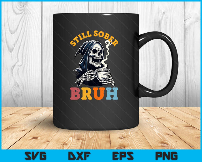 Retro Groovy Still Sober Bruh Funny Skull Sobriety Aa Na SVG PNG Digital Printable Files