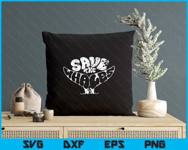 Save The Whales Distressed Vintage Environmentalist SVG PNG Digital Printable Files