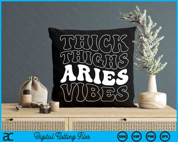 Retro Groovy Thick Thighs Aries Vibes Zodiac Sign SVG PNG Digital Cutting Files