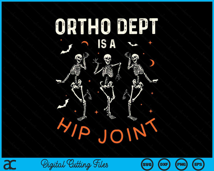 Halloween Nurse Ortho Dept Is A Hip Joint Skeleton SVG PNG Digital Cutting Files