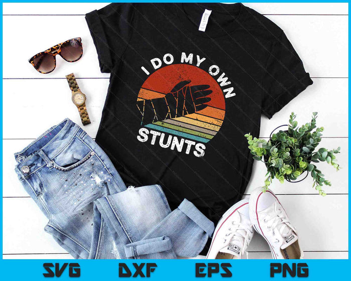 Retro I Do My Own Stunts Broken Arm Funny Injury Hand Quotes SVG PNG Digital Printable Files