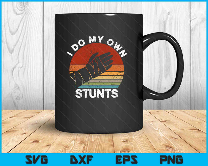 Retro I Do My Own Stunts Broken Arm Funny Injury Hand Quotes SVG PNG Digital Printable Files