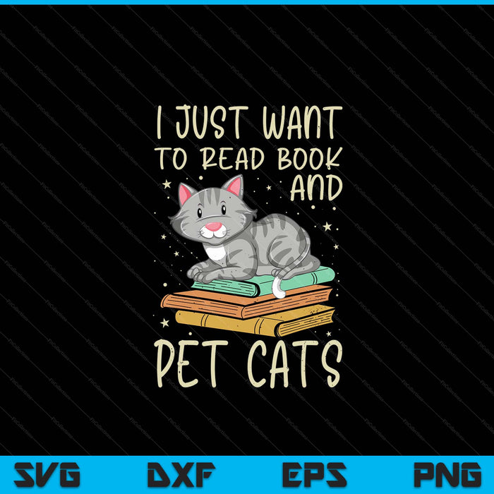Retro I Just Want To Read Books And Pet Cats Cat SVG PNG Digital Cutting Files